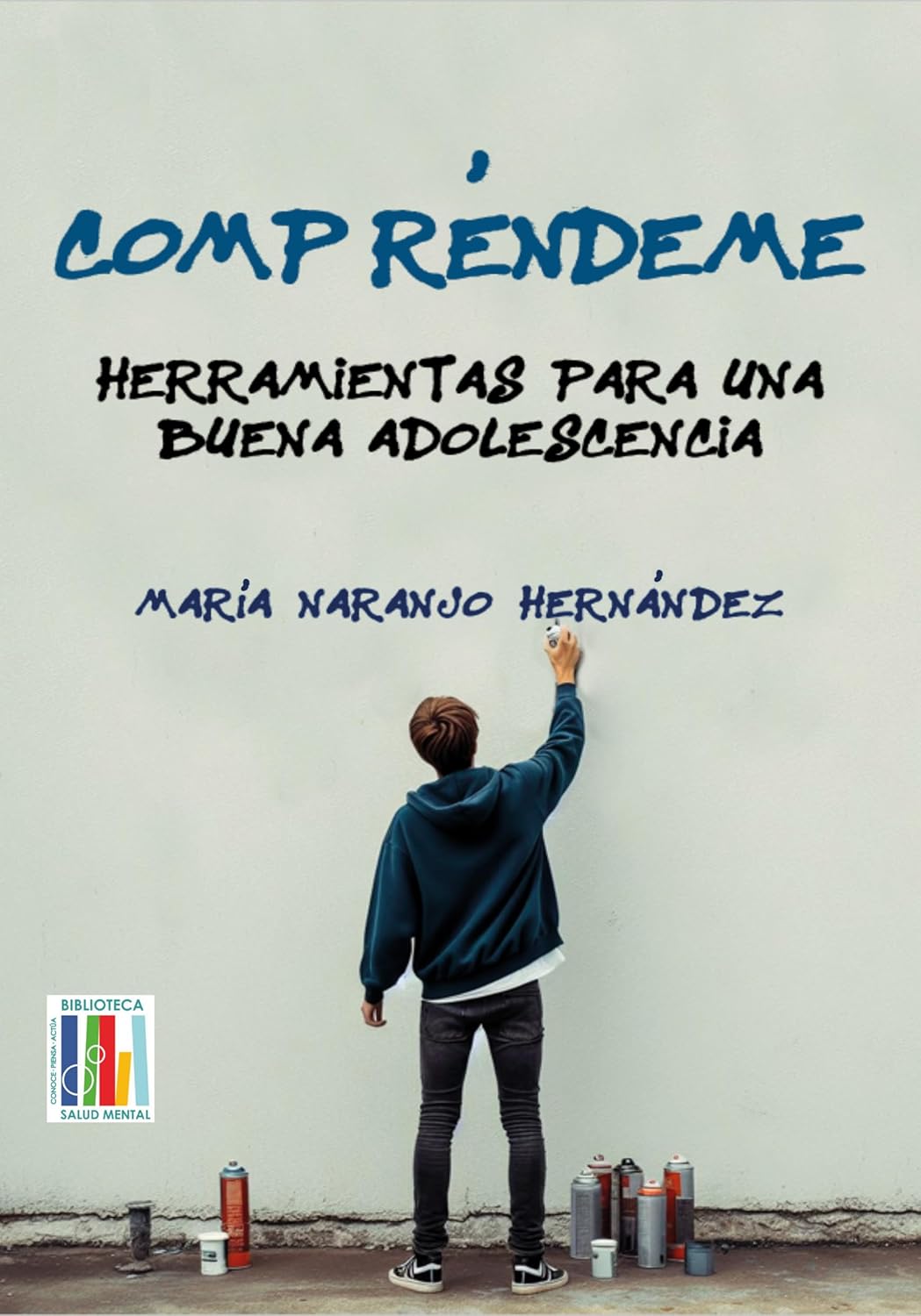 Compréndeme: Herramientas para una buena adolescencia